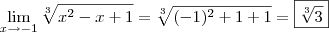 \lim_{x\rightarrow-1}\sqrt[3]{x^2-x+1}=\sqrt[3]{(-1)^2+1+1}=\boxed{\sqrt[3]{3}}