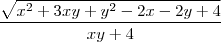 \frac{\sqrt{x^2+3xy+y^2-2x-2y+4}}{xy+4} \frac{\sqrt{x^2+3xy+y^2-2x-2y+4}}{xy+4}