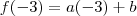 f(-3)=a(-3)+b