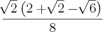 \frac{\sqrt[]{2}\left(2+\sqrt[]{2}-\sqrt[]{6} \right)}{8}