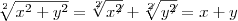 \displaystyle \sqrt[2]{x^2+y^2} = \sqrt[\not 2]{x^{ \not 2}} + \sqrt[ \not 2]{y^{ \not 2}} = x + y