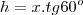 h=x.tg60^o h=x.tg60^o