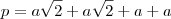 p=a\sqrt2+a\sqrt2+a+a