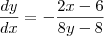 \frac{dy}{dx} = - \frac{2x-6}{8y - 8}