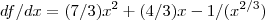 df/dx=(7/3){x}^{2}+(4/3)x-1/({x}^{2/3})