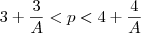 3+\frac{3}{A}<p<4+\frac{4}{A}