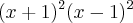 (x + 1)^2(x - 1)^2