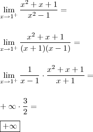 \\ \lim_{x \to 1^+} \frac{x^2 + x + 1}{x^2 - 1} = \\\\\\ \lim_{x \to 1^+} \frac{x^2 + x + 1}{(x + 1)(x - 1)} = \\\\\\ \lim_{x \to 1^+} \frac{1}{x - 1} \cdot \frac{x^2 + x + 1}{x + 1} = \\\\\\ + \infty \cdot \frac{3}{2} = \\\\ \boxed{+ \infty}