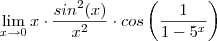 \lim_{x\to 0} x\cdot \frac{sin^2(x)}{x^2} \cdot cos\left(\frac{1}{1-5^x} \right )
