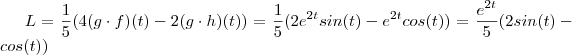 L = \frac{1}{5}(4 (g\cdot f)(t) - 2(g\cdot h)(t))  =  \frac{1}{5}(2e^{2t}sin(t) - e^{2t}cos(t)) =  \frac{e^{2t}}{5}(2sin(t) - cos(t) )