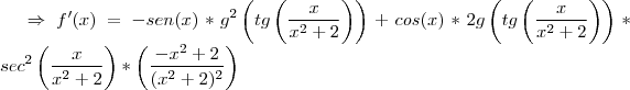 \Rightarrow f'(x)=-sen(x)*{g}^{2}\left( tg\left(\frac{x}{{x}^{2}+2} \right)\right)+cos(x)*2g\left( tg\left(\frac{x}{{x}^{2}+2} \right)\right)*{sec}^{2}\left(\frac{x}{{x}^{2}+2} \right)*\left(\frac{-{x}^{2}+2}{{({x}^{2}+2})^{2}}\right)