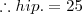 \therefore hip. = 25 \therefore hip. = 25