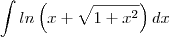 \int ln \left(x+\sqrt{1+x^2}\right)dx