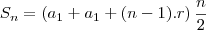 S_n&=&\left(a_1+a_1+(n-1).r\right)\frac{n}{2}