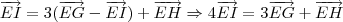 \overrightarrow{EI}=3(\overrightarrow{EG}-\overrightarrow{EI})+\overrightarrow{EH}\Rightarrow 4\overrightarrow{EI}=3\overrightarrow{EG}+\overrightarrow{EH} \overrightarrow{EI}=3(\overrightarrow{EG}-\overrightarrow{EI})+\overrightarrow{EH}\Rightarrow 4\overrightarrow{EI}=3\overrightarrow{EG}+\overrightarrow{EH}