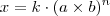x=k\cdot (a\times b)^n x=k\cdot (a\times b)^n