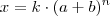 x=k\cdot (a+b)^n x=k\cdot (a+b)^n