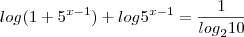{log}_{}(1+{5}^{x-1})+{log}_{}{5}^{x-1}=\frac{1}{{log}_{2}10}