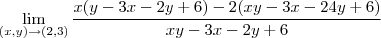 \lim_{(x,y)\to(2,3)}\frac{x(y-3x-2y+6)-2(xy-3x-24y+6)}{xy-3x-2y+6}