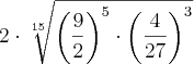 2 \cdot \sqrt[15]{\left(\frac{9}{2} \right)^5 \cdot \left(\frac{4}{27} \right)^3 }