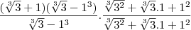 \frac{(\sqrt[3]{3}+1)(\sqrt[3]{3}-1^3)}{\sqrt[3]{3}-1^3}.\frac{\sqrt[3]{3^2}+\sqrt[3]{3}.1+1^2}{\sqrt[3]{3^2}+\sqrt[3]{3}.1+1^2}