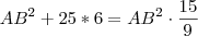 AB^2 + 25*6 = AB^2 \cdot \frac{15}{9}