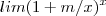 lim(1+m/x)^x lim(1+m/x)^x