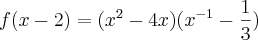f(x-2)= ({x}^{2}-4x})({x}^{-1}-\frac{1}{3}) f(x-2)= ({x}^{2}-4x})({x}^{-1}-\frac{1}{3})