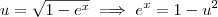 u=\sqrt{1-e^x}\implies e^x=1-u^2