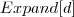 Expand[d]