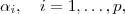 \alpha_i, \quad i=1,\ldots,p,