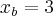{x}_{b}=3 {x}_{b}=3
