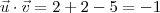 \vec{u} \cdot \vec{v} = 2 + 2 -5 = -1