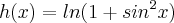 h(x)=ln(1+sin^2x)