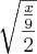 \sqrt[]{\frac{\frac{x}{9}}{2}}