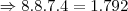 \Rightarrow 8.8.7.4 = 1.792 \Rightarrow 8.8.7.4 = 1.792
