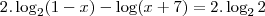 2.\log_{2}(1-x)-\log(x+7)=2.\log_2 2