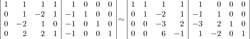 \begin{array}{|rrrr|rrrr|}
1 & 1 & 1 & 1 & 1 & 0 & 0 & 0 \\
0 & 1 & -2 & 1 & -1 & 1 & 0 & 0 \\
0 & -2 & 1 & 0 & -1 & 0 & 1 & 0 \\
0 & 2 & 2 & 1 & -1 & 0 & 0 & 1
\end{array} \sim
\begin{array}{|rrrr|rrrr|}
1 & 1 & 1 & 1 & 1 & 0 & 0 & 0 \\
0 & 1 & -2 & 1 & -1 & 1 & 0 & 0 \\
0 & 0 & -3 & 2 & -3 & 2 & 1 & 0 \\
0 & 0 & 6 & -1 & 1 & -2 & 0 & 1
\end{array} \begin{array}{|rrrr|rrrr|}
1 & 1 & 1 & 1 & 1 & 0 & 0 & 0 \\
0 & 1 & -2 & 1 & -1 & 1 & 0 & 0 \\
0 & -2 & 1 & 0 & -1 & 0 & 1 & 0 \\
0 & 2 & 2 & 1 & -1 & 0 & 0 & 1
\end{array} \sim
\begin{array}{|rrrr|rrrr|}
1 & 1 & 1 & 1 & 1 & 0 & 0 & 0 \\
0 & 1 & -2 & 1 & -1 & 1 & 0 & 0 \\
0 & 0 & -3 & 2 & -3 & 2 & 1 & 0 \\
0 & 0 & 6 & -1 & 1 & -2 & 0 & 1
\end{array}