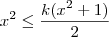 x^2\leq \frac{k(x^2+1)}{2}