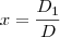 x = \frac{D_1}{D}