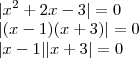 \\
|x^2+2x-3|=0 \\
|(x-1)(x+3)|=0 \\
|x-1||x+3|=0