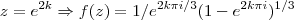 z={e}^{2k\pii}\Rightarrow f(z)=1/{e}^{2k \pi i/3}(1-{e}^{2k \pi i})^{1/3}