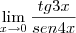 \lim_{x \rightarrow 0} \frac{tg3x}{sen4x}