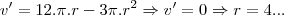 v'=12.\pi.r-3\pi.{r}^{2}\Rightarrow v'=0\Rightarrow r=4...