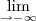 \lim_{\rightarrow- \infty}