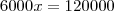 6000x = 120000