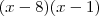 (x-8)(x-1) (x-8)(x-1)