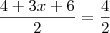 \frac{4 + 3x + 6}{2} = \frac{4}{2}
