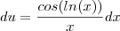 du=\frac{cos(ln(x))}{x}dx