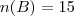 n(B) = 15